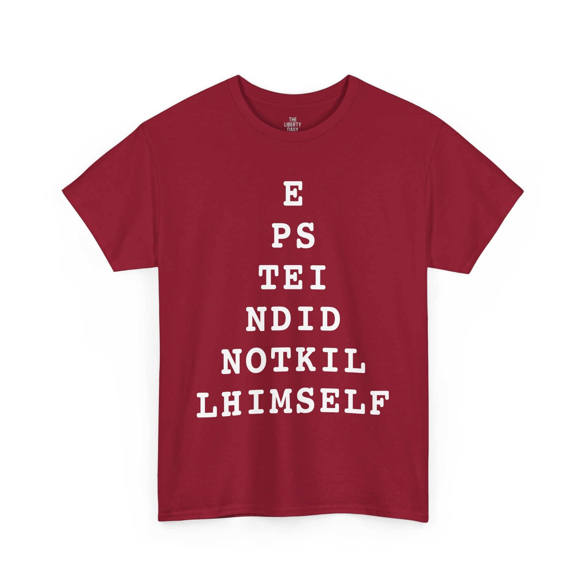 Epstein Didn't Kill Himself Shirt